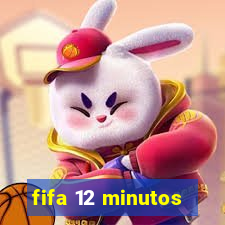 fifa 12 minutos